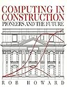 Computing in Construction: Pioneers and the Future: Pioneers and the Future Computing in Construction: Pioneers and the Future: Pioneers and the Future