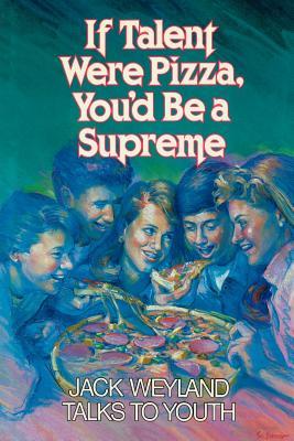 If Talent Were Pizza, You'd Be a Supreme (Hardcover)