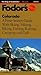 Colorado: A Four-Season Guide with Skiing, Hiking, Biking, Fishing, Rafting, Camping and Golf
