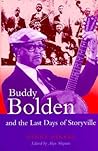 Buddy Bolden and the Last Days of Storyville (Bayou Press Series)