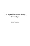 The Saga of Grettir the Strong by Unknown