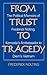 From Trust To Tragedy: The Political Memoirs of Frederick Nolting, Kennedy's Ambassador to Diem's Vietnam