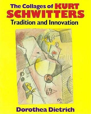 The Collages of Kurt Schwitters: Tradition and Innovation (Paperback)
