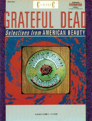 Selections from American Beauty: Authentic Guitar Tab Classic Grateful Dead (Paperback)