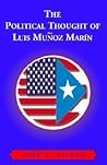 The Political Thought of Luis Munoz Marin