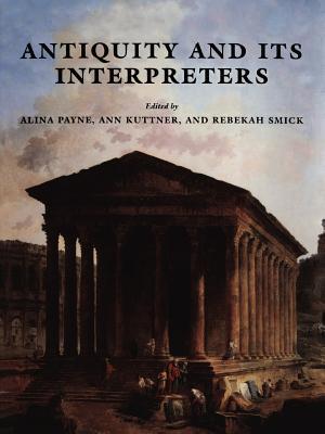 Antiquity and its Interpreters (Paperback)