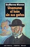 Unamuno: El Leon Sin Sus Gafas (Spanish Edition)