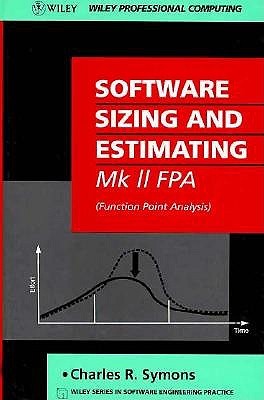 Software Sizing and Estimating: MK II FPA (Function Point Analysis) (Wiley Series in Software Engineering Practice)