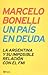 Un Pais En Deuda: La Argentina y Su Imposible Relacion Con El FMI (Spanish Edition)
