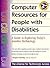 Computer Resources for People With Disabilities: A Guide to Exploring Today's Assistive Technology