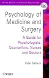 Psychology of Medicine and Surgery: A Guide for Psychologists, Counsellors, Nurses and Doctors