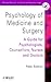Psychology of Medicine and Surgery by Peter Salmon