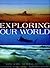 Exploring Our World