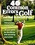 Forty Common Errors in Golf and How to Correct Them