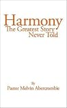 Harmony: The Greatest Story Never Told Harmony: The Greatest Story Never Told