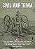 Civil War Trivia