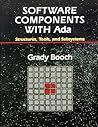 Software Components With Ada: Structures, Tools, and Subsystems (The Benjamin/Cummings Series in Ada and Software Engineering) Software Components With Ada: Structures, Tools, and Subsystems (The Benjamin/Cummings Series in Ada and Software Engineering)