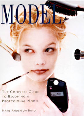 Model: The Complete Guide for Men and Women (Paperback)