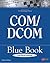 COM/DCOM Blue Book: The Essential Learning Guide for Component-Oriented Application Development for Windows