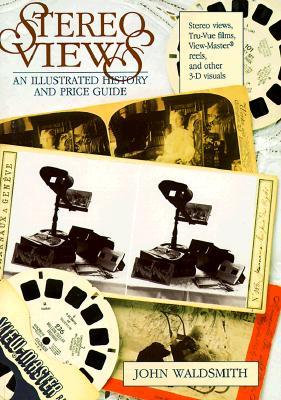 Stereo Views: An Illustrated History and Price Guide (Paperback)