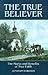 The True Believer: Sermons by Jonathan Edwards on the Marks and Benefits of True Faith