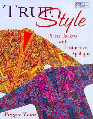 True Style: Pieced Jackets With Distinctive Applique (Paperback)