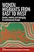 Women Migrants From East to West: Gender, Mobility and Belonging in Contemporary Europe