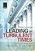 Leading in Turbulent Times: Lessons Learnt and Implications for the Future