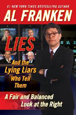 Lies & the Lying Liars Who Tell Them: A Fair & Balanced Look at the Right