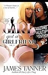 My Girl Got a Girlfriend by James G. Tanner