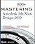 Mastering Autodesk 3ds Max Design 2010 by Mark Gerhard