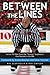 Between the Lines: Not-so-tall Tales from Ray "Scampy" Scapinello's Four Decades in the Nhl