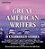 Great American Writers: 21 ...