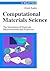 Computational Materials Science: The Simulation of Materials Microstructures and Properties