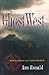 Ghostwest: Reflections Past and Present