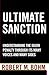 Ultimate Sanction: Understanding the Death Penalty Through Its Many Voices and Many Sides