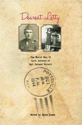 Dearest Letty: The World War II Love Letters of Sgt. Leland Duvall (Hardcover)