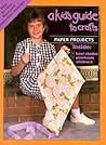 Paper Projects: A Kid's Guide to Crafts