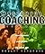 The Masterful Coaching, Fieldbook: Grow Your Business, Multiply Your Profits, Win the Talent War!