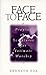 Face to Face : Praying the Scriptures for Intimate Worship (Volume 1)