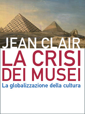 La crisi dei musei: la globalizzazione della cultura
