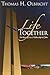 Life Together by Thomas H. Olbricht