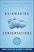 Rainmaking Conversations: Influence, Persuade, and Sell in Any Situation