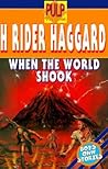 When the World Shook: Being an Account of the Great Adventure of Bastin, Bickley, and Arbuthnot