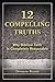 12 Compelling Truths