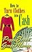 How to Turn Clothes into Cash by Peggy Brown How to Turn Clothes into Cash by Peggy Brown