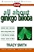 FAQs All about Ginkgo Biloba (Freqently Asked Questions)
