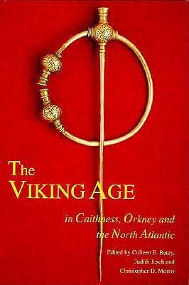 The Viking Age in Caithness, Orkney and the North Atlantic: Select Papers from the Proceedings of the Eleventh Viking Congress, Thurso and Kirkwall, 22 August - 1 September 1989 (Paperback)