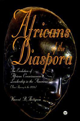 Africans of the Diaspora: The Evolution of African Consciousness and Leadership in the Americas (From Slavery to the 1920S)