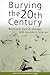 Burying the Twentieth Century by Richard David Hames